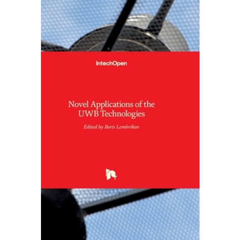 (영문도서) Novel Applications of the UWB Technologies Hardcover, Intechopen, English, 9789533073248