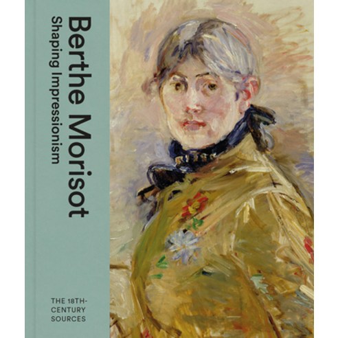 (영문도서) Berthe Morisot: Impressionism and the 18th Century Paperback, Dulwich Picture Gallery, English, 9781898519485