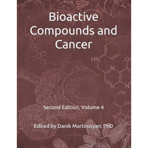 Bioactive Compounds and Cancer: Second Edition Paperback, Independently Published, English, 9798673128602