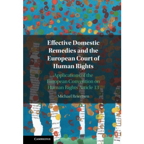 (영문도서) Effective Domestic Remedies and the European Court of Human Rights: Applications of the Europ... Hardcover, Cambridge University Press, English, 9781009153546