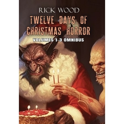 (영문도서) Twelve Days of Christmas Horror Omnibus Hardcover, Blood Splatter Press, English, 9781916705166