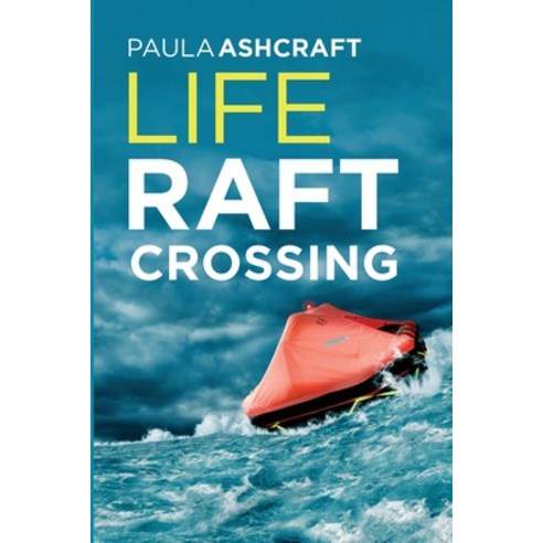 (영문도서) Life Raft Crossing Paperback, Paula Ashcraft, English, 9781088061770