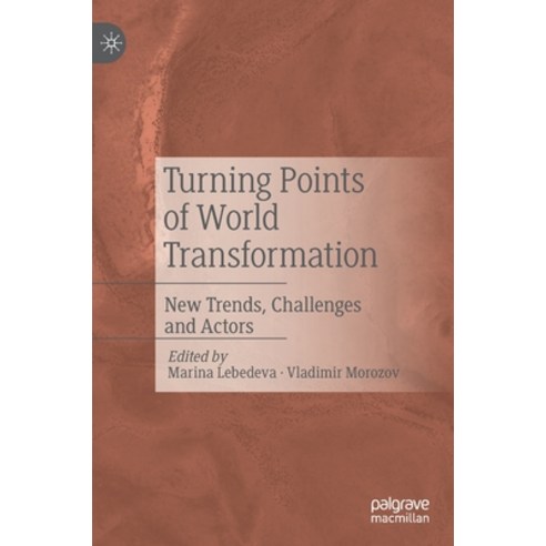 (영문도서) Turning Points of World Transformation: New Trends Challenges and Actors Hardcover, Palgrave MacMillan, English, 9789811917578
