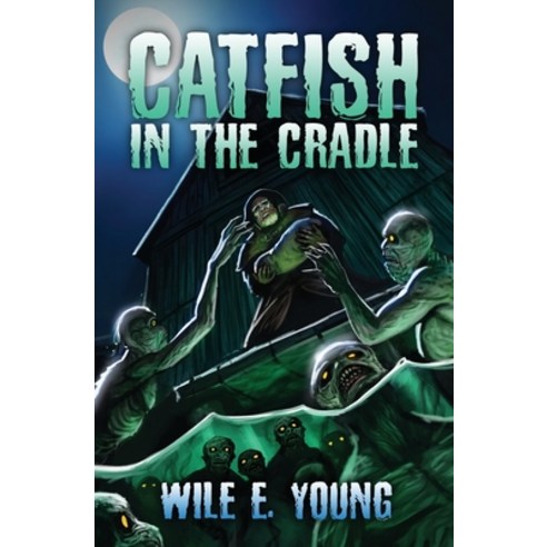 (영문도서) Catfish in the Cradle Paperback, Independently Published, English, 9798337969169
