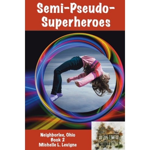 Semi-Pseudo-Superheroes: Neighborlee Book 2 Paperback, Ye Olde Dragon Books