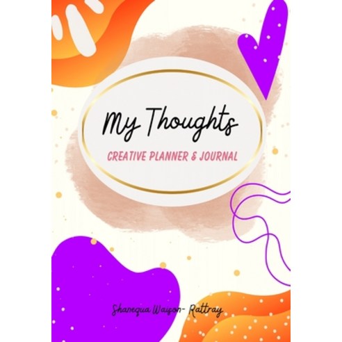 (영문도서) My Thoughts Creative Planner & Journal Paperback, Shanequa Waison-Rattray, English, 9798218415938