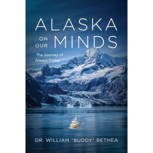 (영문도서) Alaska On Our Minds: The Journey of Always Friday Paperback, Koehler Books, English, 9781646639090
