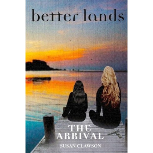 (영문도서) better lands: The Arrival Paperback, Independently Published, English, 9798357321855