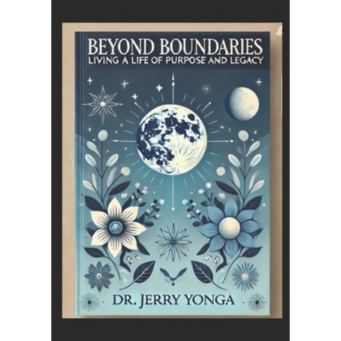 (영문도서) Beyond Boundaries: Living a Life of Purpose and Legacy Paperback, Independently Published, English, 9798345766422