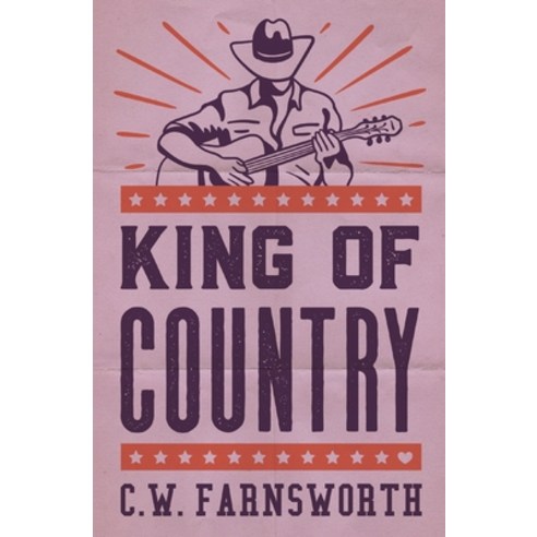 (영문도서) King of Country Paperback, C.W. Farnsworth, English, 9798988044253
