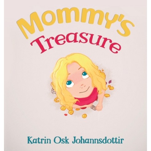 (영문도서) Mommy''s Treasure Hardcover, Austin Macauley, English, 9781649794017