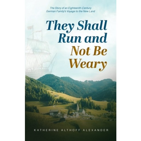 (영문도서) They Shall Run and Not Be Weary Paperback, Masthof Press, English, 9781601268815