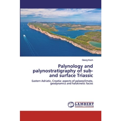 Palynology and palynostratigraphy of sub- and surface Triassic Paperback, LAP Lambert Academic Publishing