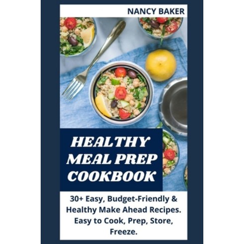 (영문도서) Healthy Meal Prep Cookbook Paperback, Independently Published, English, 9798524573490