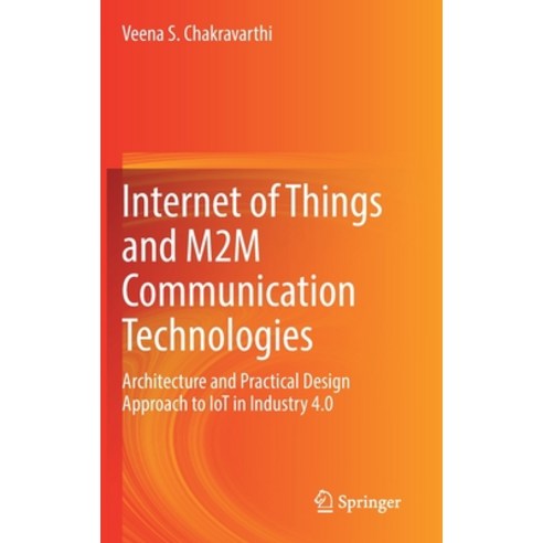 (영문도서) Internet of Things and M2m Communication Technologies: Architecture and Practical Design Appr... Hardcover, Springer, English, 9783030792718