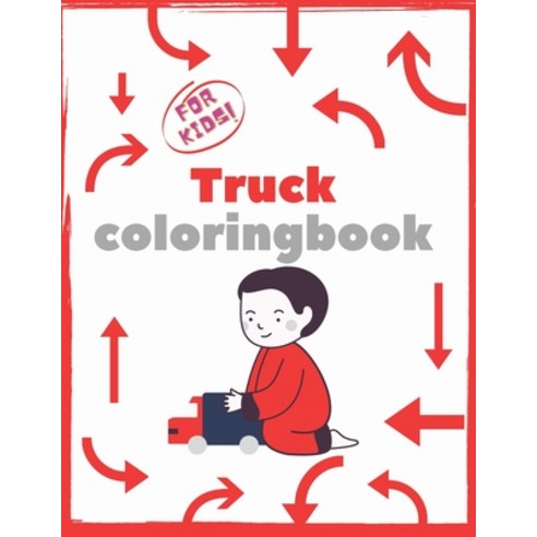 Truck coloringbook for kids: Kids Coloring Book with Monster Trucks Fire Trucks Dump Trucks Garba... Paperback, Independently Published, English, 9798587312852