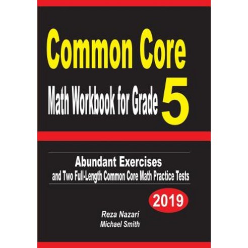 Common Core Math Workbook for Grade 5 Abundant Exercises and Two Full-Length Common Core Math Practice Tests, Independently Published