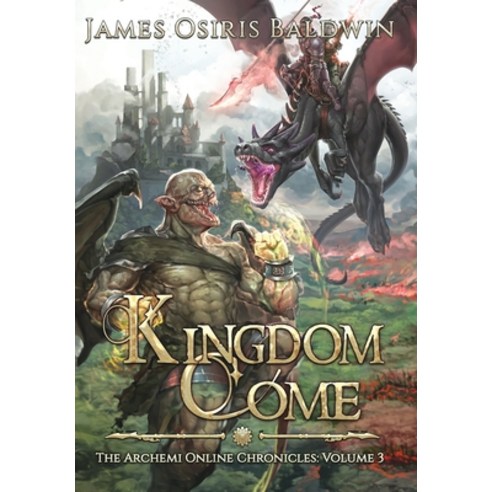 Kingdom Come: A LitRPG Dragonrider Adventure Hardcover, Gift Horse Productions