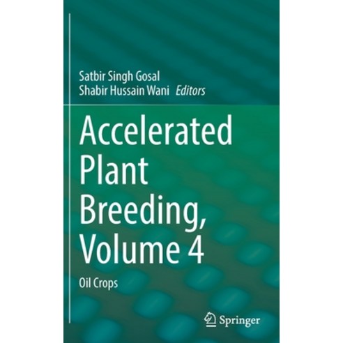 (영문도서) Accelerated Plant Breeding Volume 4: Oil Crops Hardcover, Springer, English, 9783030811068