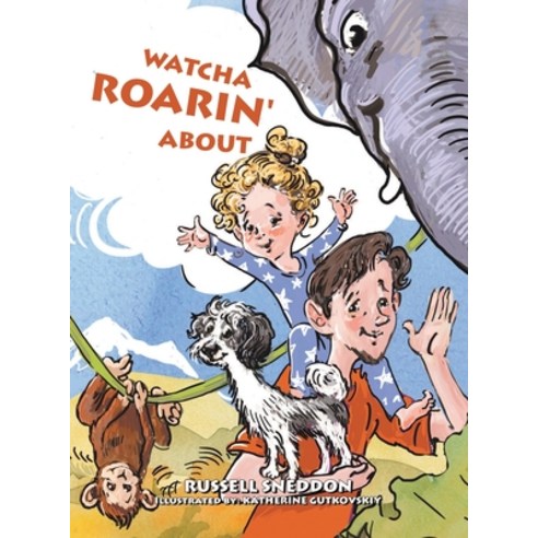 (영문도서) Watcha Roarin'' About Hardcover, Authorhouse, English, 9781665539791
