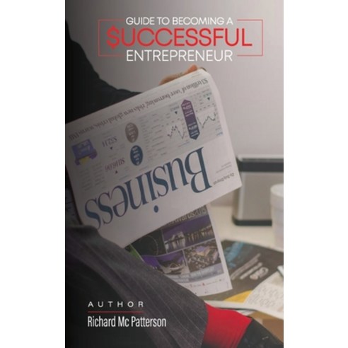 (영문도서) Guide to Becoming a Successful Entrepreneur Hardcover, Richard McPatterson, English, 9781959484899