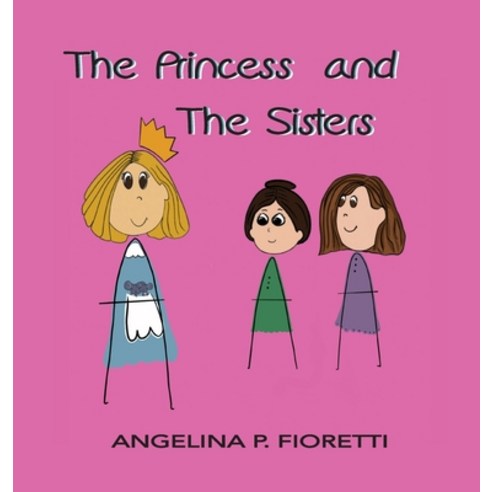 The Princess and The Sisters: A Fairytale Adaptation Hardcover, Fiorettis Designs, English, 9780995297982