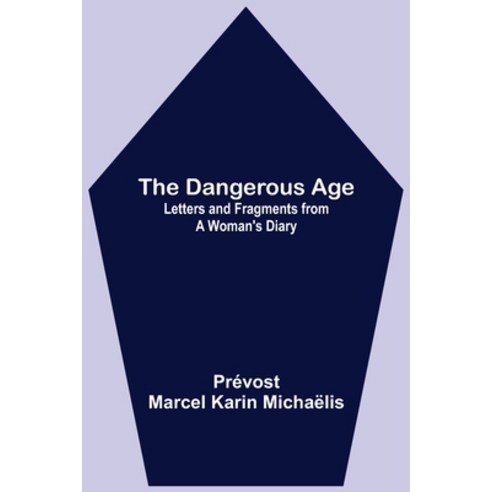 The Dangerous Age: Letters and Fragments from a Woman''s Diary Paperback, Alpha Edition, English, 9789354540721