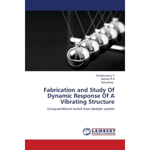 Fabrication and Study Of Dynamic Response Of A Vibrating Structure Paperback, LAP Lambert Academic Publis..., English, 9786203582109