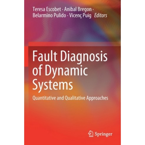 (영문도서) Fault Diagnosis of Dynamic Systems: Quantitative and Qualitative Approaches Paperback, Springer, English, 9783030177300