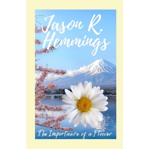 The Importance of a Flower Paperback, Independently Published, English, 9798745353741