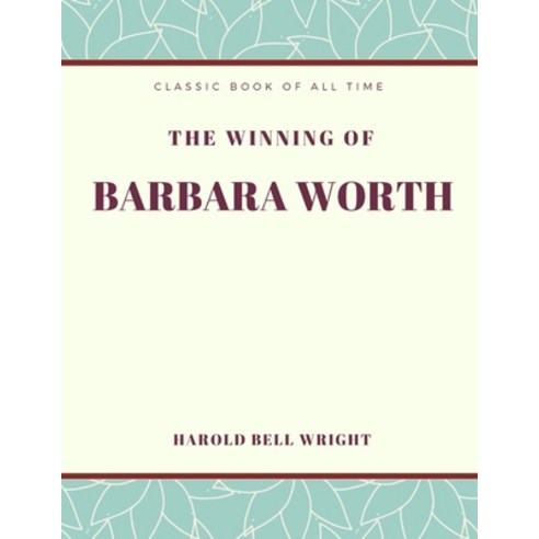 The Winning of Barbara Worth Paperback, Createspace Independent Pub..., English, 9781973855248