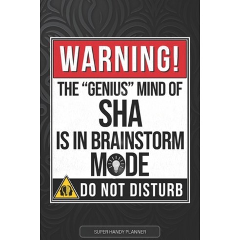 (영문도서) Sha: Warning The Genius Mind Of Sha Is In Brainstorm Mode - Sha Name Custom Gift Planner Cale... Paperback, Independently Published