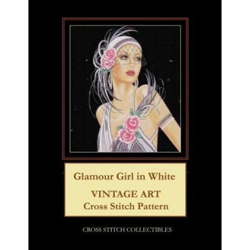 (영문도서) Glamour Girl in White: Vintage Art Cross Stitch Pattern Paperback, Independently Published, English, 9781097462391