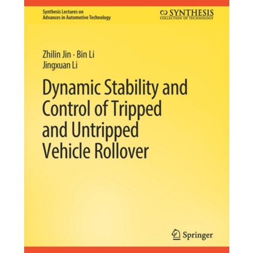 (영문도서) Dynamic Stability and Control of Tripped and Untripped Vehicle Rollover Paperback, Springer, English, 9783031003721