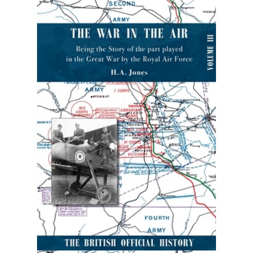 War in the Air. Being the Story of the part played in the Great War by the Royal Air Force: Volume T... Paperback, Naval & Military Press