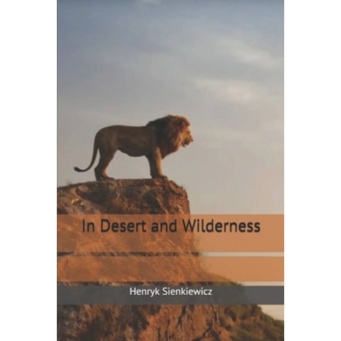 In Desert and Wilderness Paperback, Independently Published, English, 9781698240374