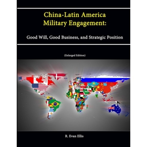 (영문도서) China-Latin America Military Engagement: Good Will Good Business and Strategic Position [En... Paperback, Lulu.com, English, 9781304110831