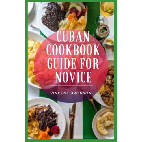 Cuban Cookbook Guide For Novice Paperback, Independently Published, English, 9798731651882