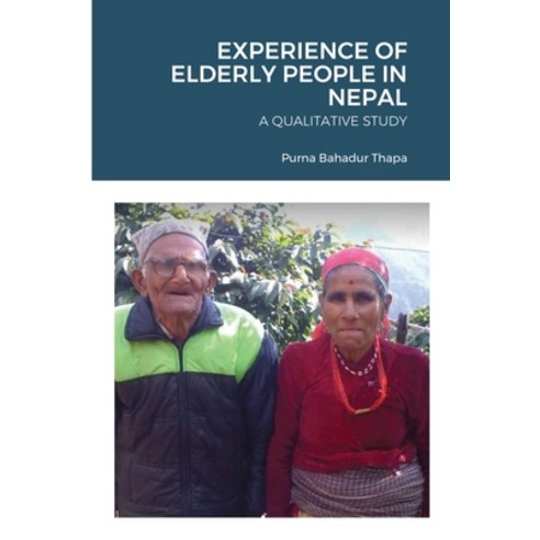 Experience of Elderly People in Nepal Paperback, Lulu.com, English, 9781716538445
