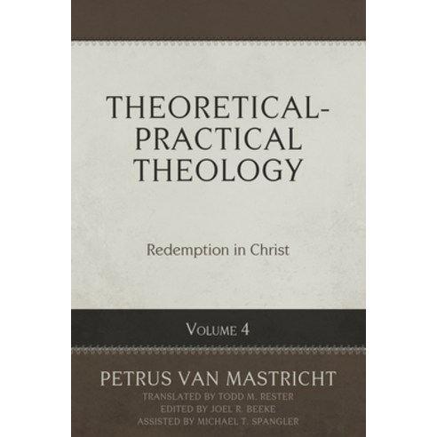 (영문도서) Theoretical-Practical Theology Volume 4: Redemption in Christ Hardcover, Reformation Heritage Books, English, 9798886860320