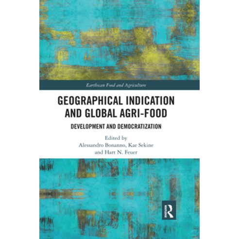 Geographical Indication and Global Agri-Food: Development and Democratization Paperback, Routledge, English, 9780367727116