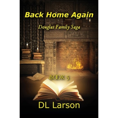 (영문도서) Back Home Again: Book 5 Douglas Family Saga Paperback, Outskirts Press, English, 9781977241900
