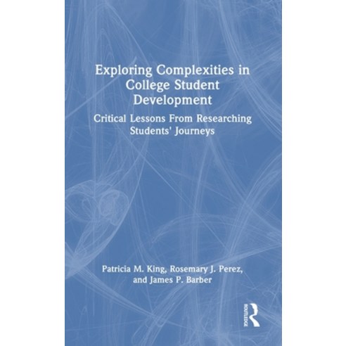 (영문도서) Exploring Complexities in College Student Development: Critical Lessons From Researching Stud... Hardcover, Routledge, English, 9781642670967