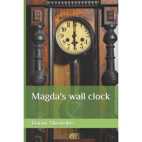 (영문도서) Magda''s wall clock Paperback, Independently Published, English, 9798393843816