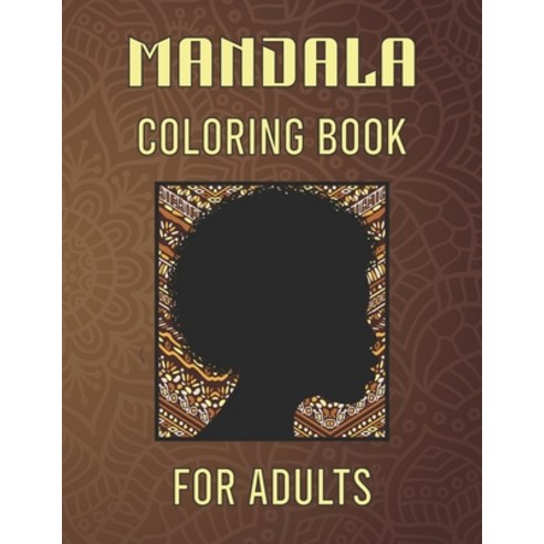Mandala Coloring Book For Adults: Adult Coloring Book Featuring Beautiful Mandalas (8.5x11) 101 Pages Paperback, Independently Published
