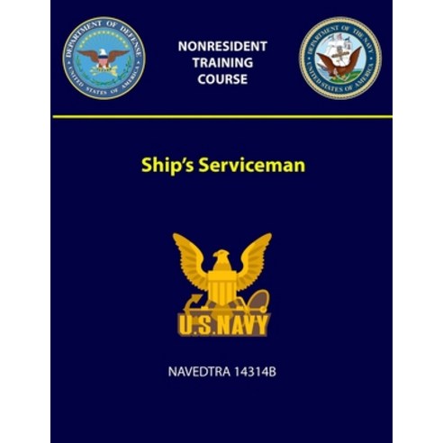 Ship''s Serviceman - NAVEDTRA 14314B Paperback, Lulu.com