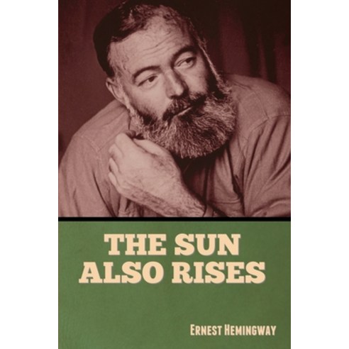 (영문도서) The Sun Also Rises Paperback, Bibliotech Press, English, 9781636379975