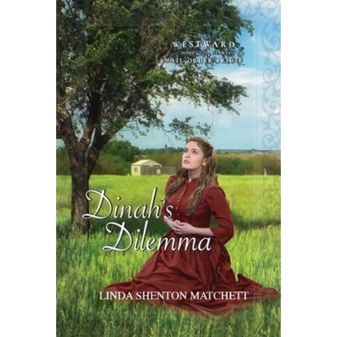 Dinah''s Dilemma Paperback, Linda Shenton Matchett, Author