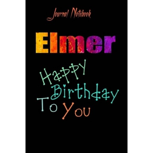 Elmer: Happy Birthday To you Sheet 9x6 Inches 120 Pages with bleed - A Great Happybirthday Gift Paperback, Independently Published, English, 9781660436798