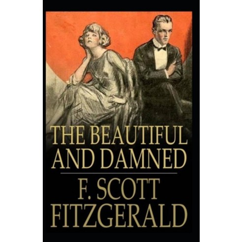 (영문도서) The Beautiful and the Damned Annotated Paperback, Independently Published, English, 9798517077332